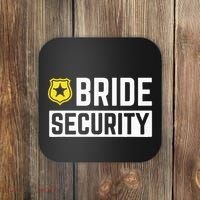 Bride Security Funny Wedding Bridal Party Coaster thumb 0