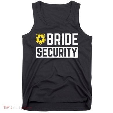 Bride Security Funny Wedding Bridal Party Tank Top