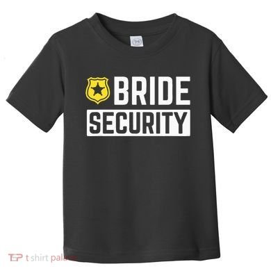 Bride Security Funny Wedding Bridal Party Toddler T-Shirt