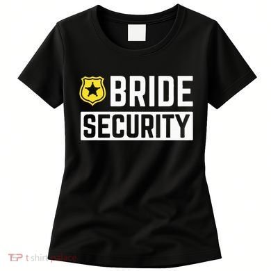 Bride Security Funny Wedding Bridal Party Women's T-Shirt