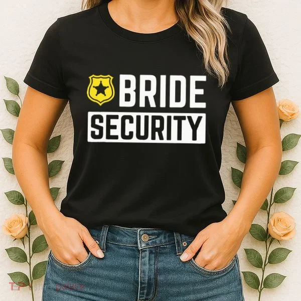 Bride Security Funny Wedding Bridal Party Women's T-Shirt