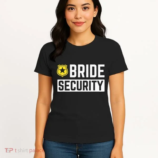 Bride Security Funny Wedding Bridal Party Women's T-Shirt