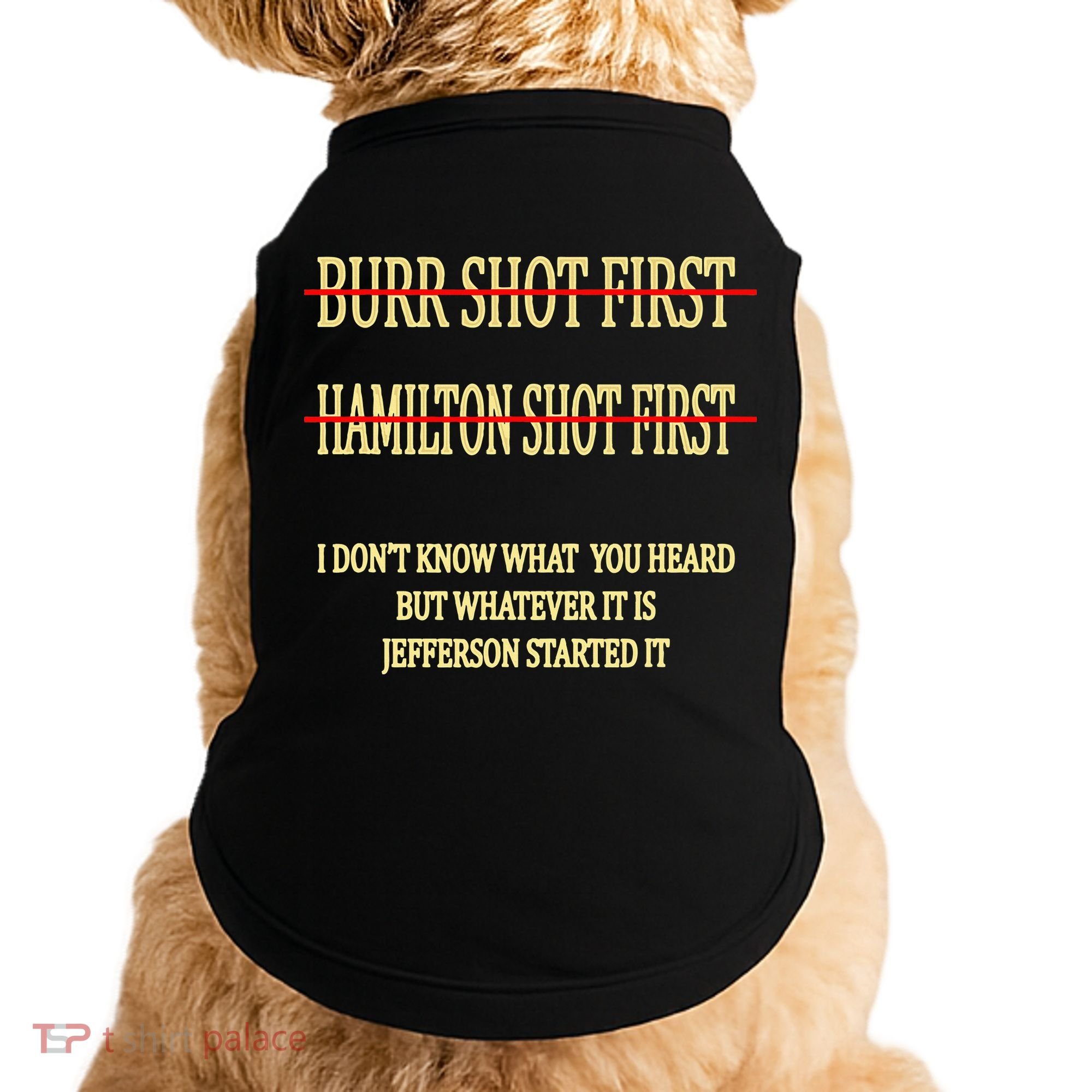 Burr Shot First Hamilton Shot First Funny Doggie Tank