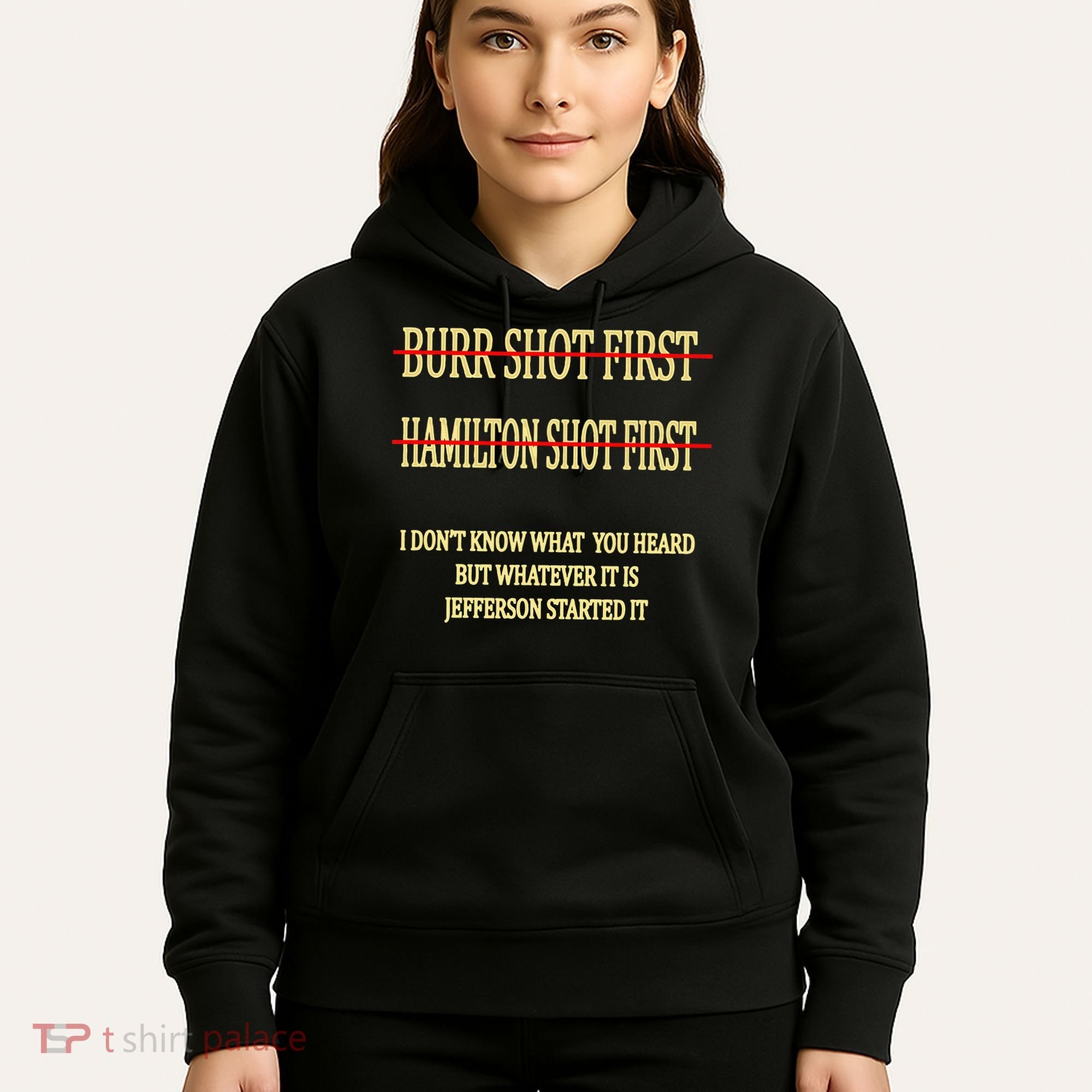 Burr Shot First Hamilton Shot First Funny Hoodie