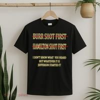 Burr Shot First Hamilton Shot First Funny T-Shirt thumb 2