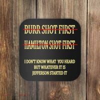 Burr Shot First Hamilton Shot First Funny Coaster thumb 0