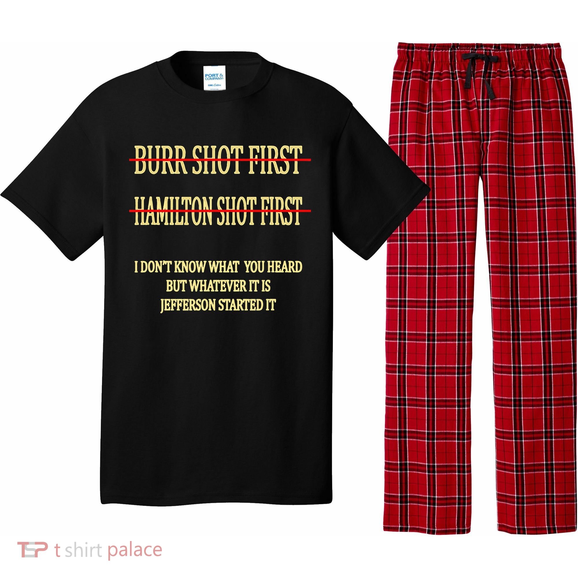 Burr Shot First Hamilton Shot First Funny Pajama Set