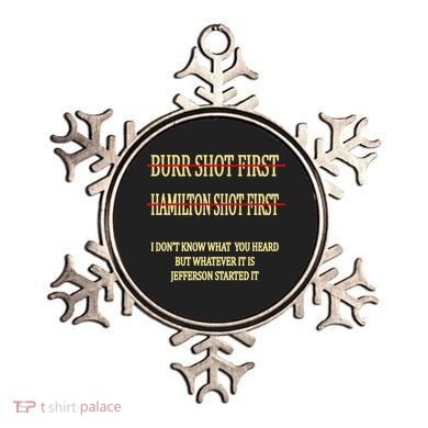 Burr Shot First Hamilton Shot First Funny Ornament