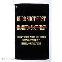 Burr Shot First Hamilton Shot First Funny Golf Towel thumb 0