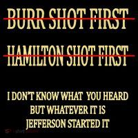 Burr Shot First Hamilton Shot First Funny Toddler T-Shirt thumb 4