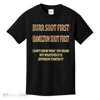 Burr Shot First Hamilton Shot First Funny Kids T-Shirt thumb 0