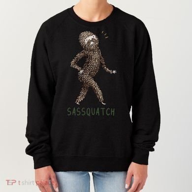 Bigfoot Sassquatch Funny Sassy Women's Sweatshirt
