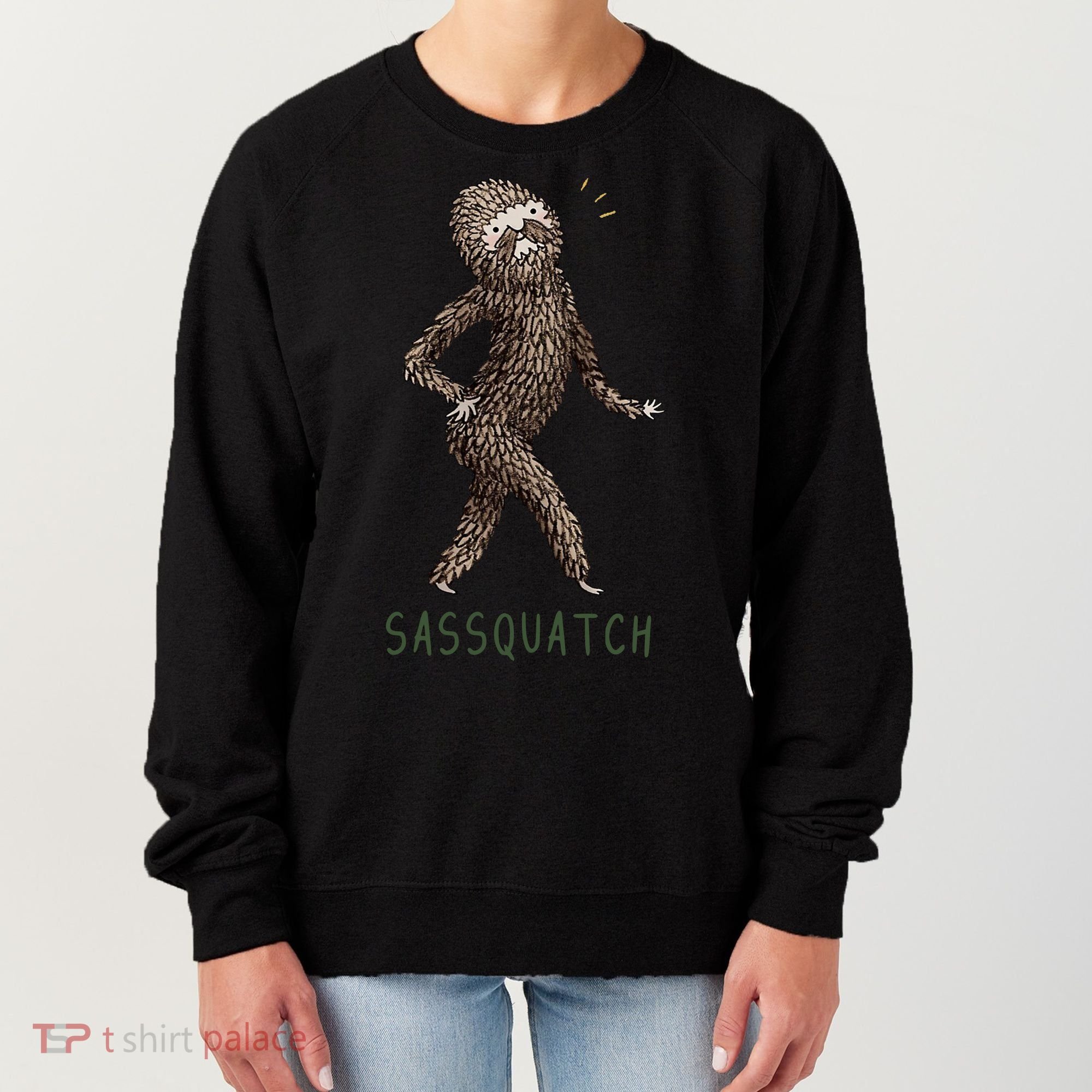 Bigfoot Sassquatch Funny Sassy Women's Sweatshirt