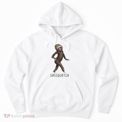 Bigfoot Sassquatch Funny Sassy Hoodie