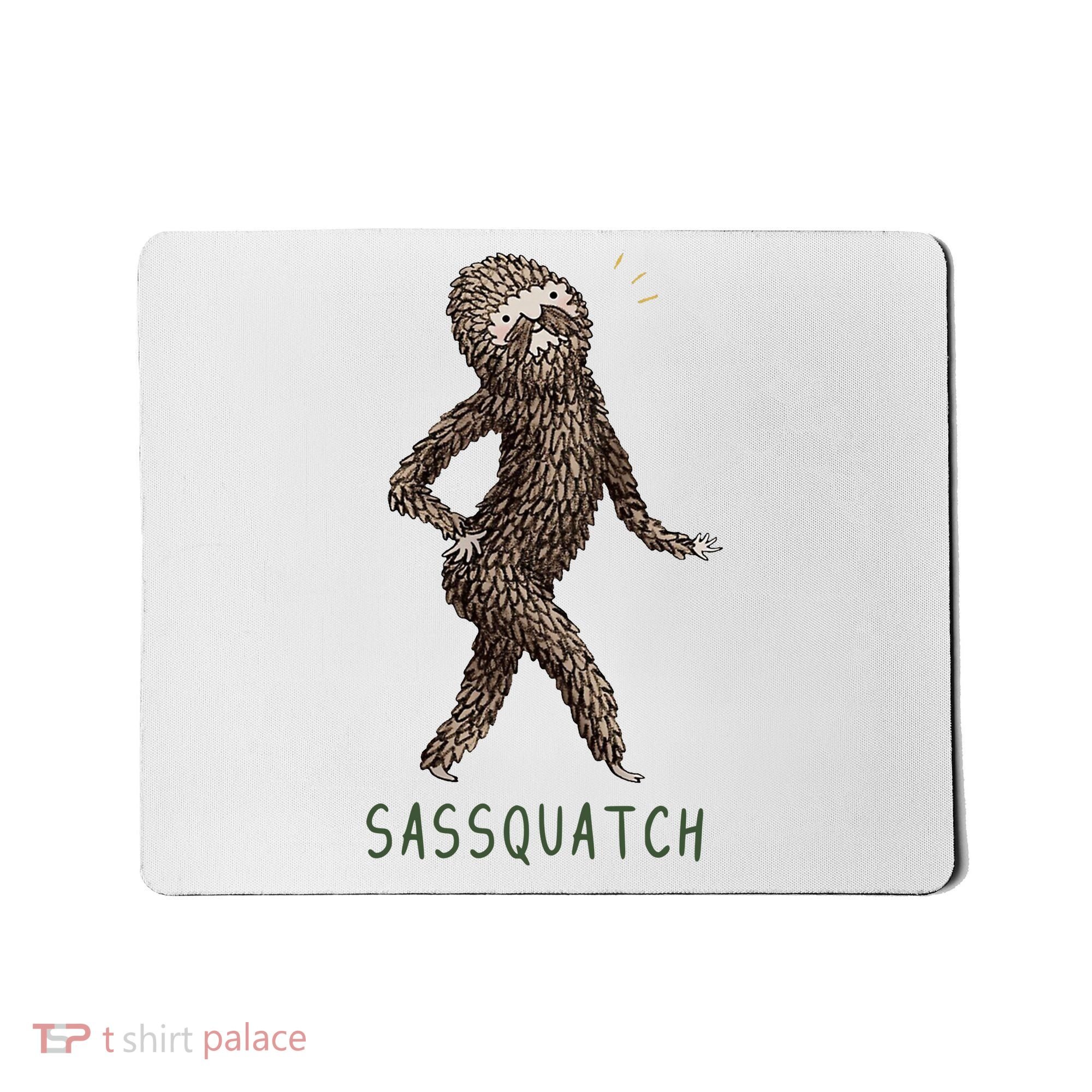 Bigfoot Sassquatch Funny Sassy Mousepad