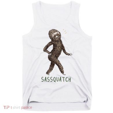 Bigfoot Sassquatch Funny Sassy Tank Top