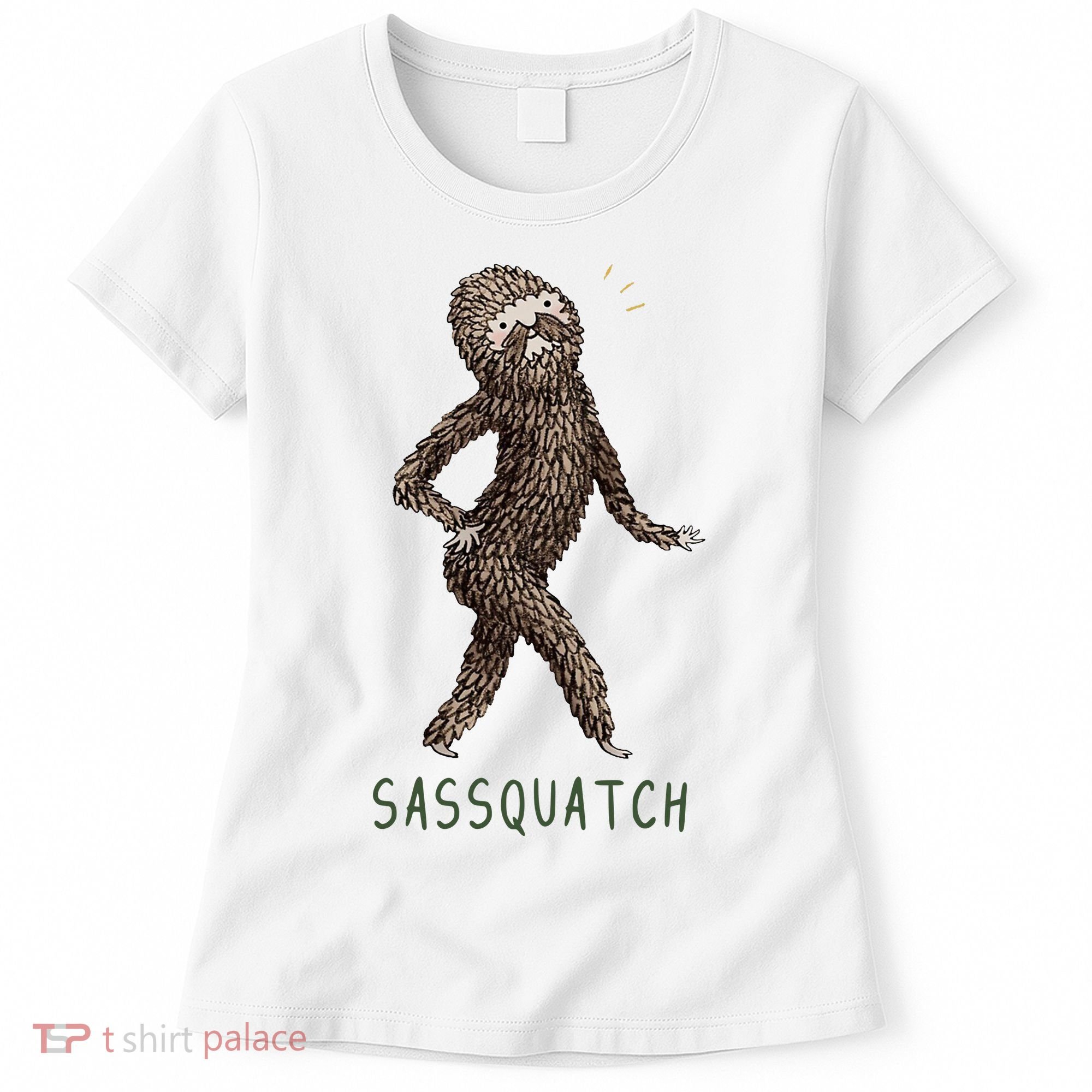 Bigfoot Sassquatch Funny Sassy Women's T-Shirt
