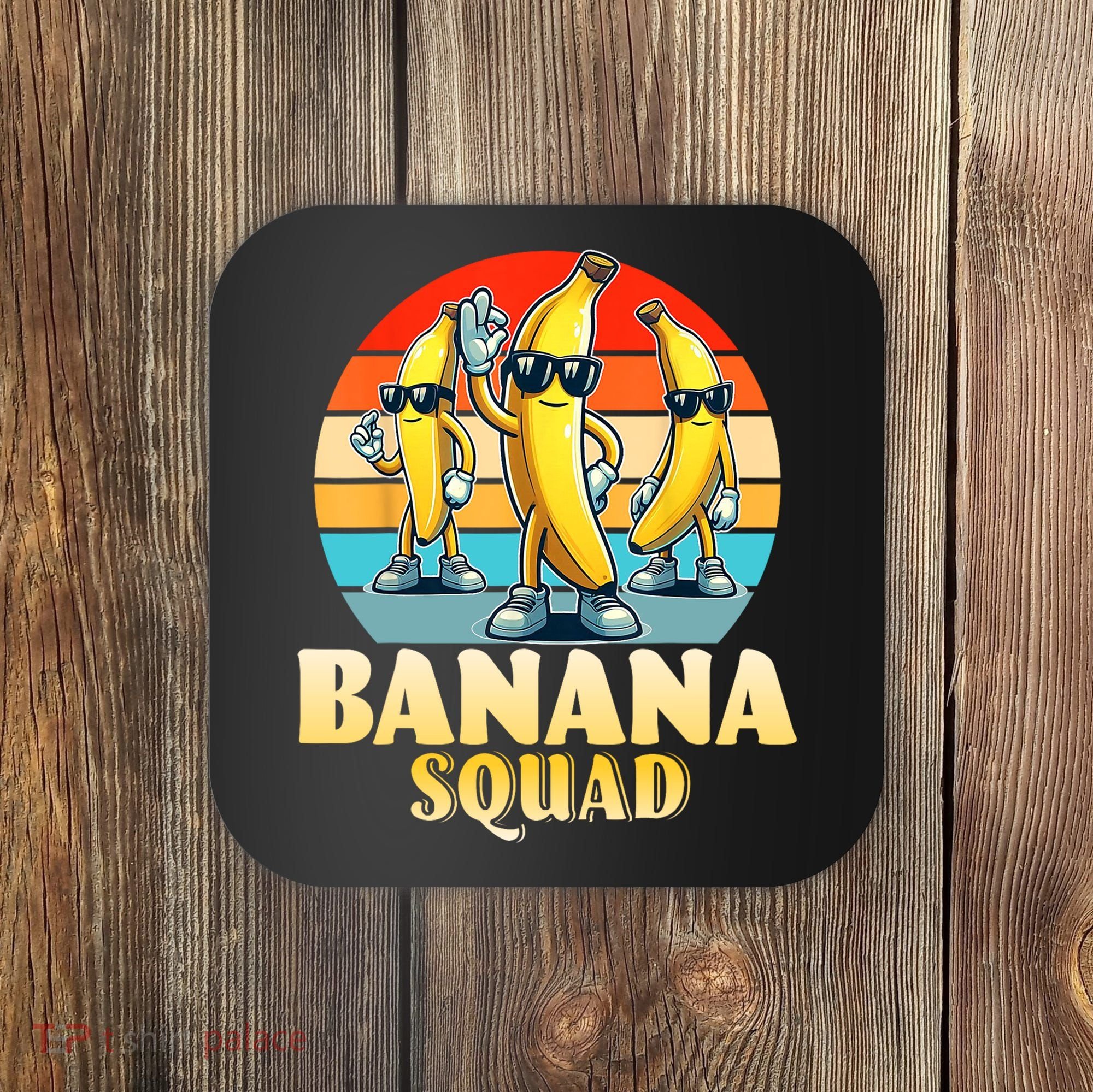 Banana Squad Funny Yellow Banana Lover Fruit Coaster