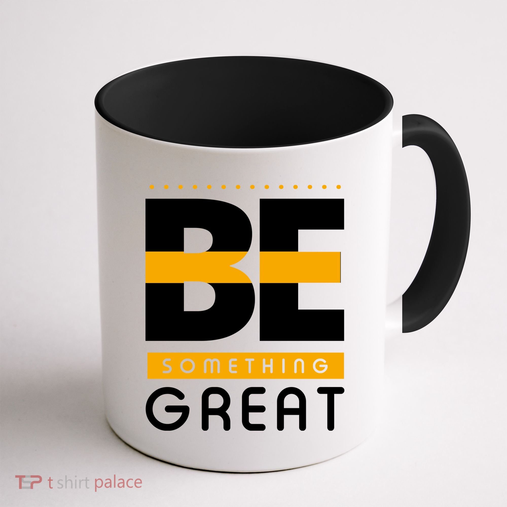 Be Something Great Coffee Mug