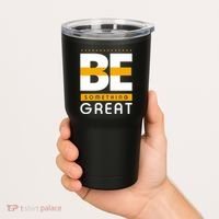Be Something Great Tumbler thumb 2