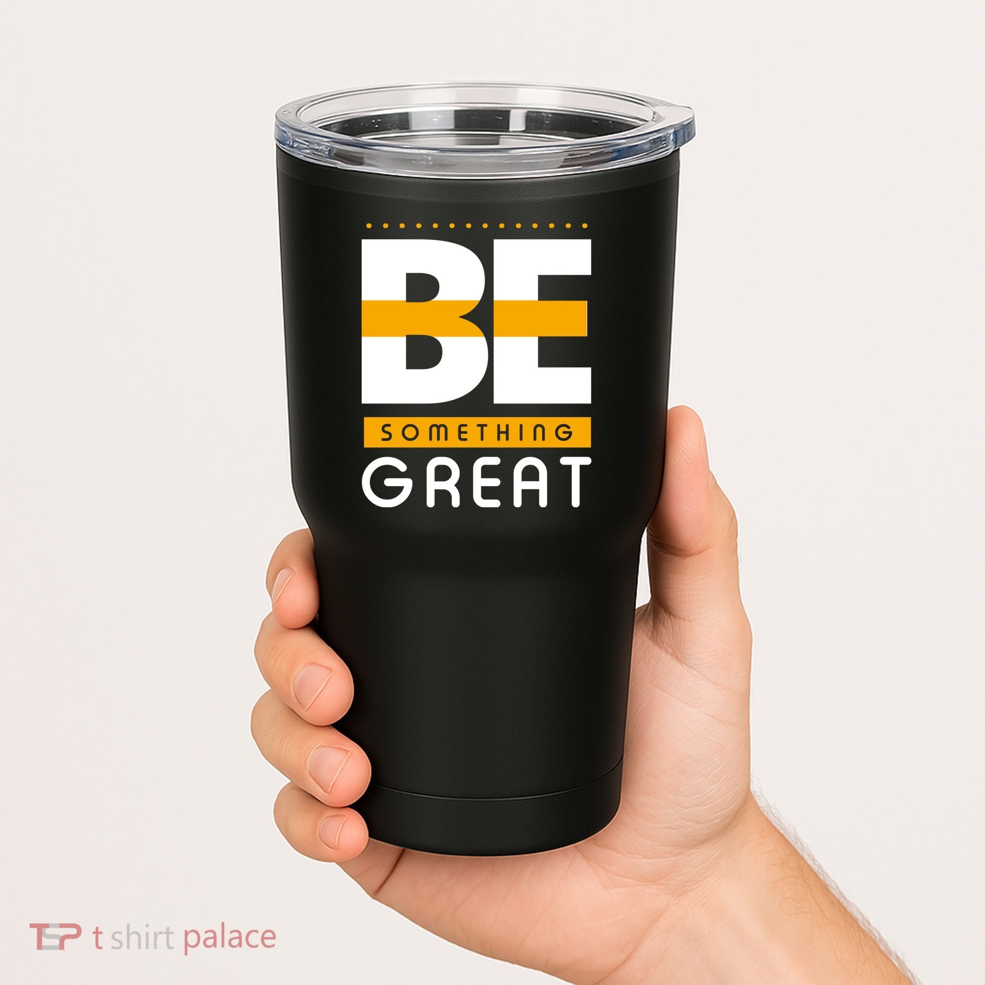 Be Something Great Tumbler