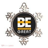 Be Something Great Ornament thumb 0