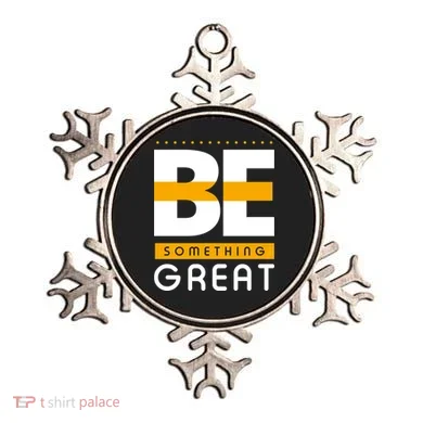 Be Something Great Ornament