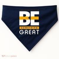 Be Something Great USA-Made Doggie Bandana thumb 0