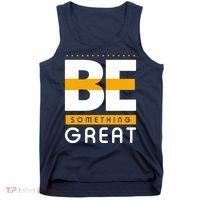 Be Something Great Tank Top thumb 0