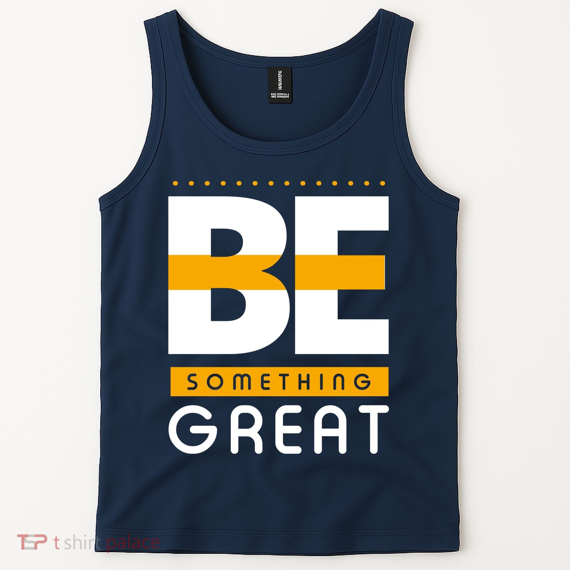 Be Something Great Tank Top