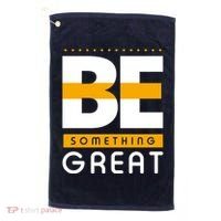 Be Something Great Golf Towel thumb 0