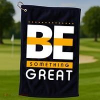 Be Something Great Golf Towel thumb 1