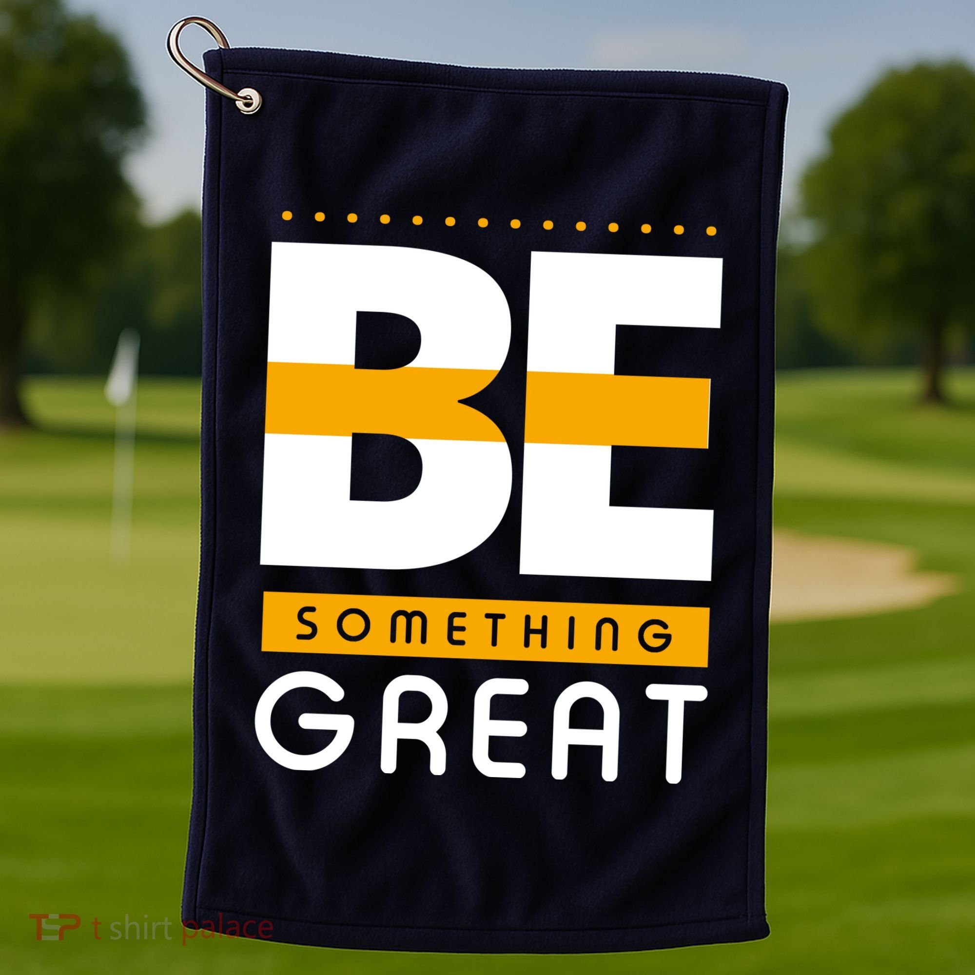 Be Something Great Golf Towel
