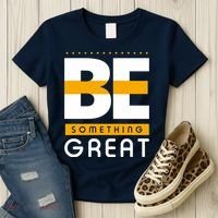 Be Something Great Women's T-Shirt thumb 3