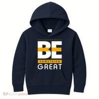 Be Something Great Kids Hoodie thumb 0