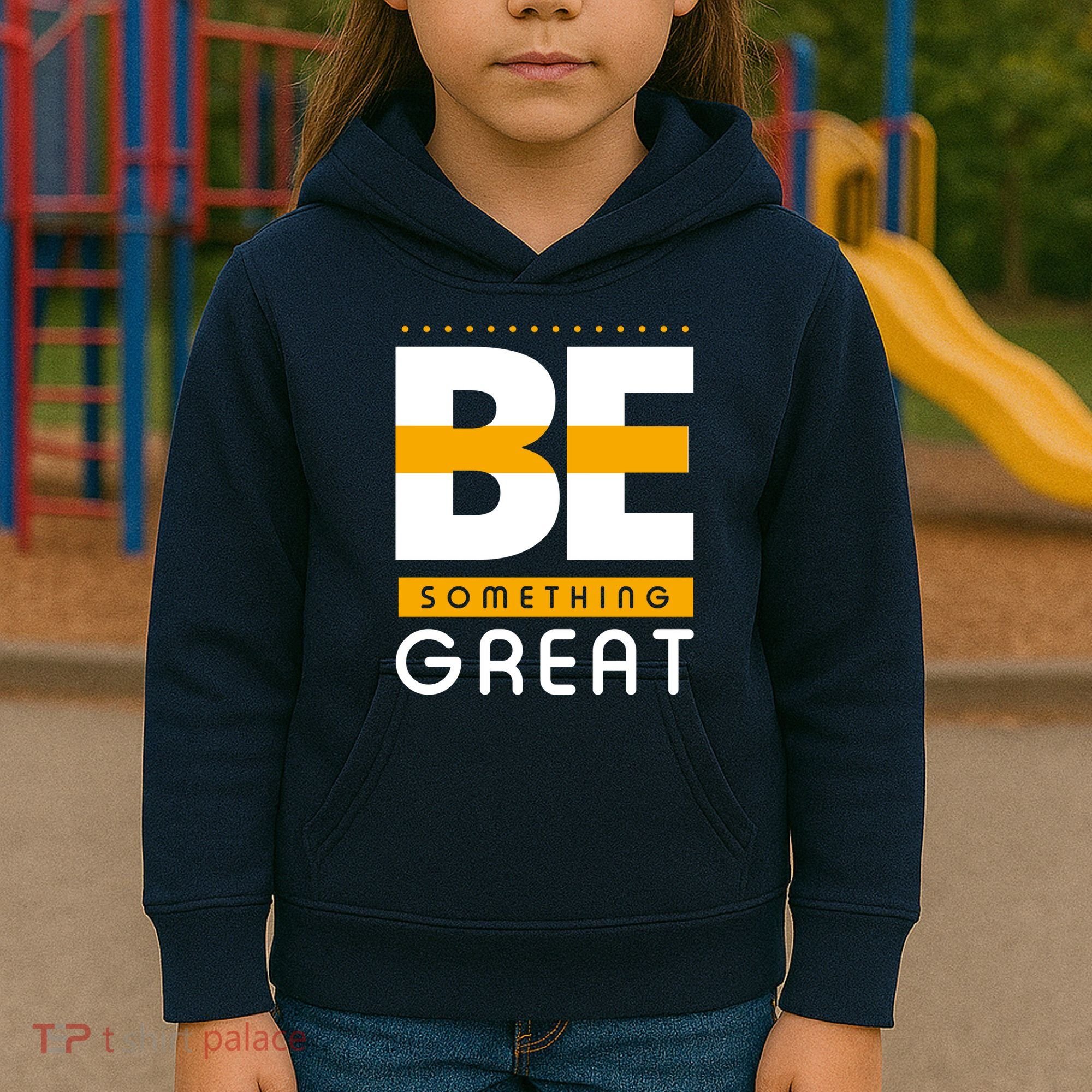 Be Something Great Kids Hoodie