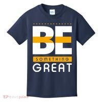 Be Something Great Kids T-Shirt thumb 0