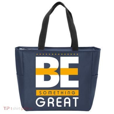 Be Something Great Tote Bag
