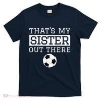 Brother Soccer Gift ThatS My Sister Soccer Brother T-Shirt thumb 0