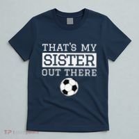 Brother Soccer Gift ThatS My Sister Soccer Brother T-Shirt thumb 5