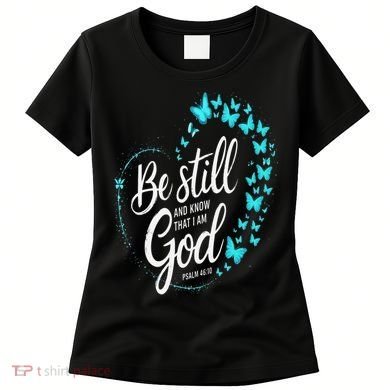 Be Still God Butterfly Heart Christian Apparel Women's T-Shirt
