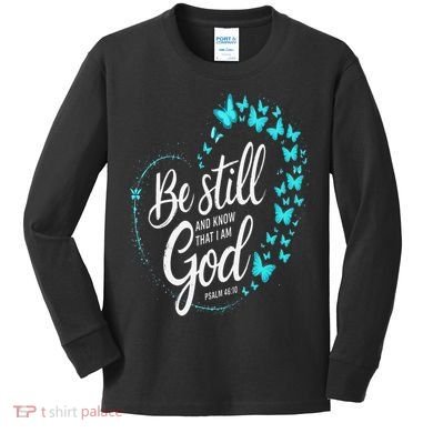 Be Still God Butterfly Heart Christian Apparel Kids Long Sleeve Shirt