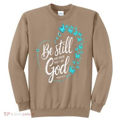 Be Still God Butterfly Heart Christian Apparel Sweatshirt