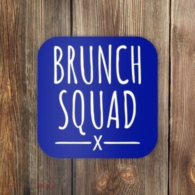 Brunch Squad Gift Brunch Gift Coaster