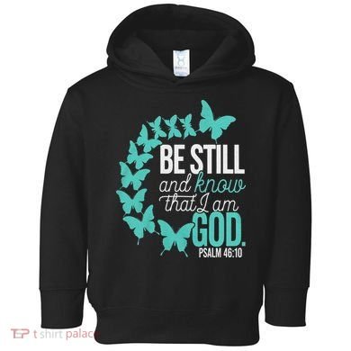 Be Still God Verse Butterfly Arc Christian Faith Toddler Hoodie