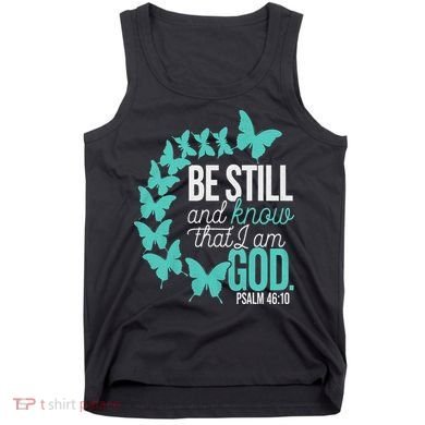 Be Still God Verse Butterfly Arc Christian Faith Tank Top