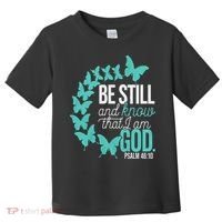 Be Still God Verse Butterfly Arc Christian Faith Toddler T-Shirt thumb 0