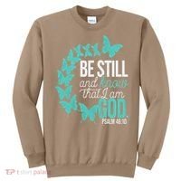 Be Still God Verse Butterfly Arc Christian Faith Sweatshirt thumb 0