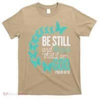 Be Still God Verse Butterfly Arc Christian Faith T-Shirt thumb 0