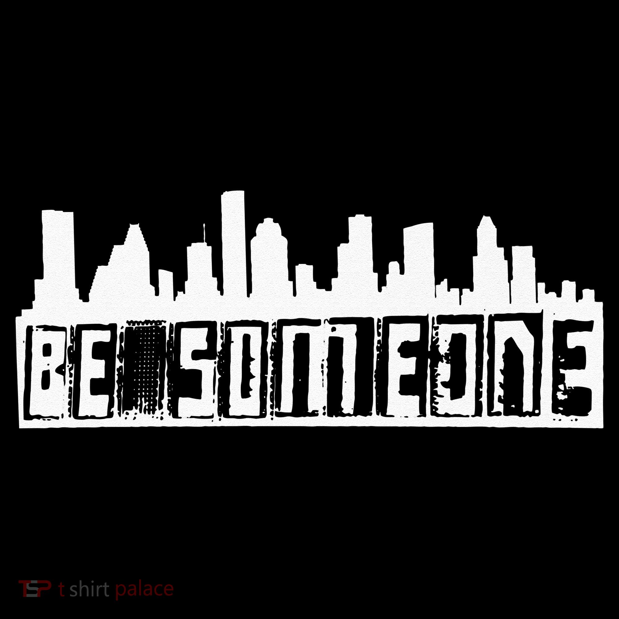 Be Someone H Town Houston Texas Skyline Sweatshirt